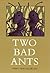 Two Bad Ants[2 BAD ANTS -LIB][Library Binding]
