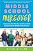 Middle School Makeover: Improving the Way You and Your Child Experience the Middle School Years by Michelle Icard (2014-05-13)