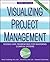 Visualizing Project Management: Models and Frameworks for Mastering Complex Systems by Forsberg, Kevin, Mooz, Hal, Cotterman, Howard (September 1, 2005) Hardcover