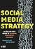 Social Media Strategy: A Step-by-step Guide to Building Your Social Business