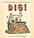 Dig! by Andrea Zimmerman (2014-02-03)