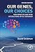 Our Genes, Our Choices: How Genotype and Gene Interactions Affect Behavior