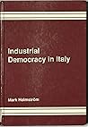 Industrial Democracy in Italy: Workers Co-Ops and the Self-Management Debate