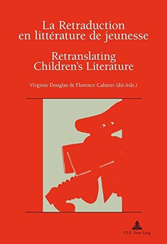 La Retraduction En Litterature de Jeunesse. Retranslating Children's Literature (Recherches Comparatives Sur Les Livres Et Le Multimedia D'En) (2014-09-22)