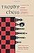 Trophy Chess by Larry Evans (May 04,2010)