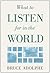 What to Listen for in the World by Bruce Adolphe (2004-07-01)