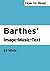 How to Read Barthes' Image-Music-Text (How to Read Theory) by White, Ed (2012) Paperback