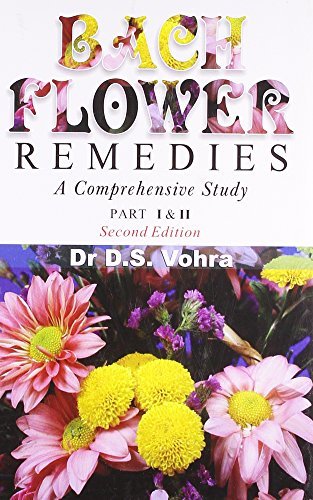 Bach Flower Remedies: A Comprehensive Study (Pt. 1 & 2) by D. S. Vohra (2003-06-30)