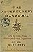 The Adventurer's Handbook: From Surviving an Anaconda Attack to Finding Your Way Out of a Desert by Conefrey Mick (2010-10-12) Paperback