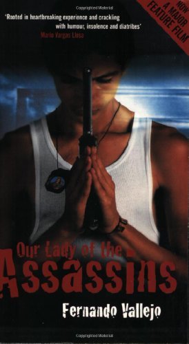 Our Lady of the Assassins by Vallejo, Fernando [Serpent's Tail,2001]