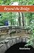Beyond the Bridge by Alicia Stankay (2014-08-04)