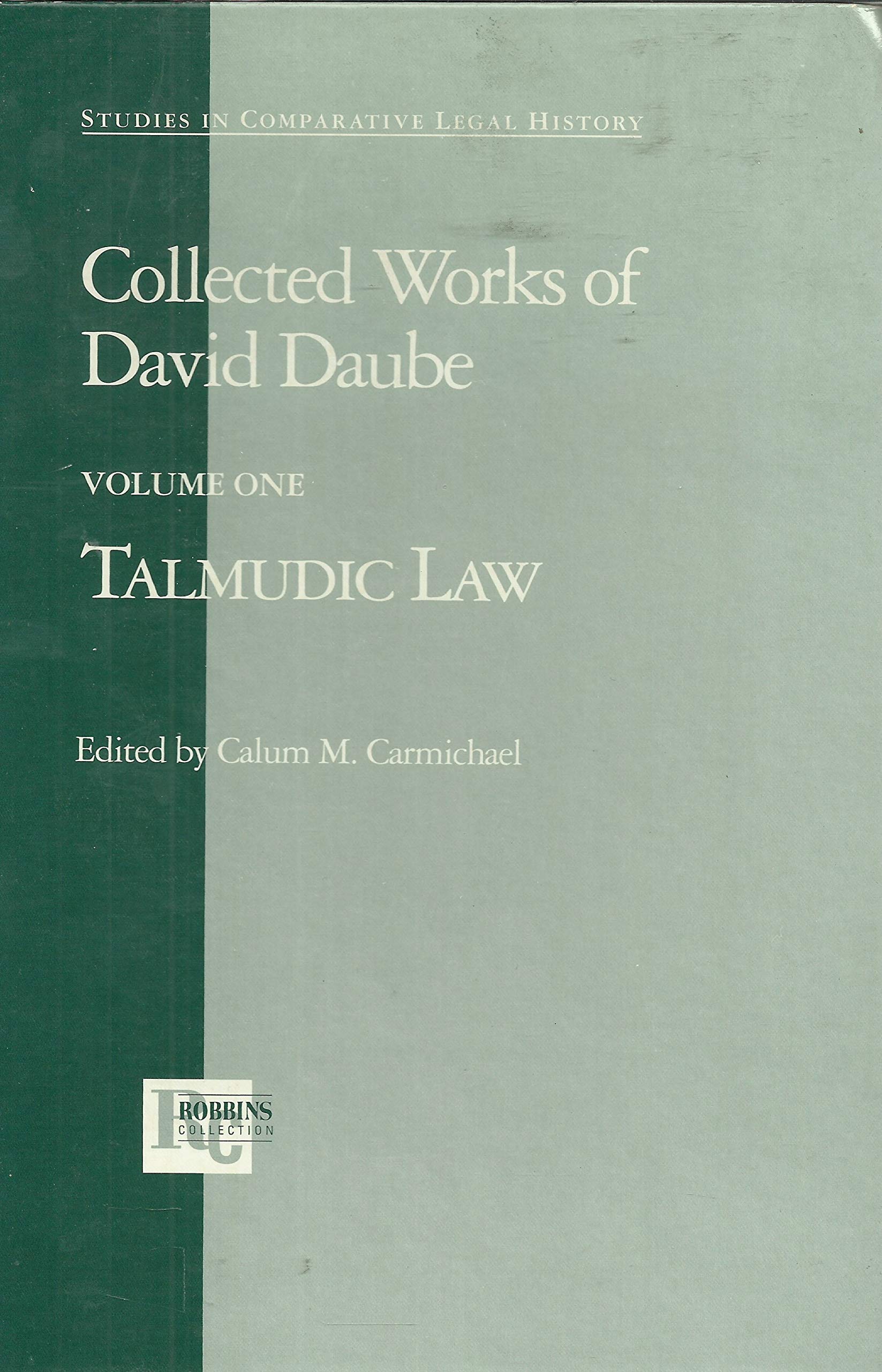 Talmudic Law. Collected Works of David Daube, Vol. 1 (Studies in Comparative Legal History)