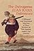The Outrageous Juan Rana Entremeses: A Bilingual and Annotated Selection of Plays Written for This Spanish Age Gracioso (University of Toronto Romance Series) by Peter E. Thompson (2009-08-18)