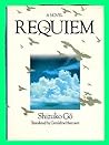 Collectible Shizuko Go REQUIEM First U.S. edition 1985 Prize-Winning Japanese Anti-War Novel Collectible Shizuko Go REQUIEM First U.S. edition 1985 Prize-Winning Japanese Anti-War Novel