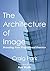The Architecture of Image: ...