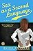 [(Sex as a Second Language)] [By (author) Alisa Kwitney] published on (April, 2007)