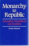 Monarchy to Republic: Australian Republican Government