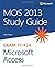 MOS 2013 Study Guide for Microsoft Access by John Pierce (12-Jul-2013) Paperback