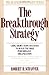 The Breakthrough Strategy: Using Short-term Success to Build the High Performance Organization (Business Strategist Series) by Robert H. Schaffer (31-Dec-1989) Paperback