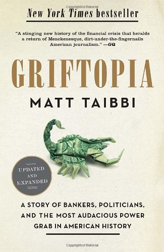 Griftopia by Taibbi, Matt [Paperback]