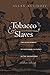 By Allan Kulikoff - Tobacco and Slaves by Allan Kulikoff