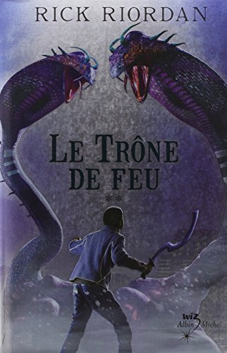 Kane Chronicles, Tome 2 : Le Tr??ne de feu by Rick Riordan