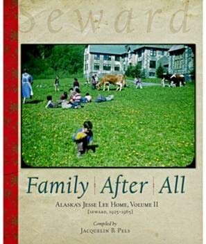 Family After All: Alaska's Jesse Lee Home: Seward, 1925-1965 (2)