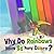 Why Do Rainbows Have So Many Colors by Jennifer Shand (2015-05-01)
