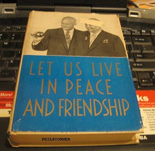 Let Us Live in Peace and Friendship: The Visit of N.S. Khrushchov to the U.S.A. September 15-27, 1959 (Hardcover)