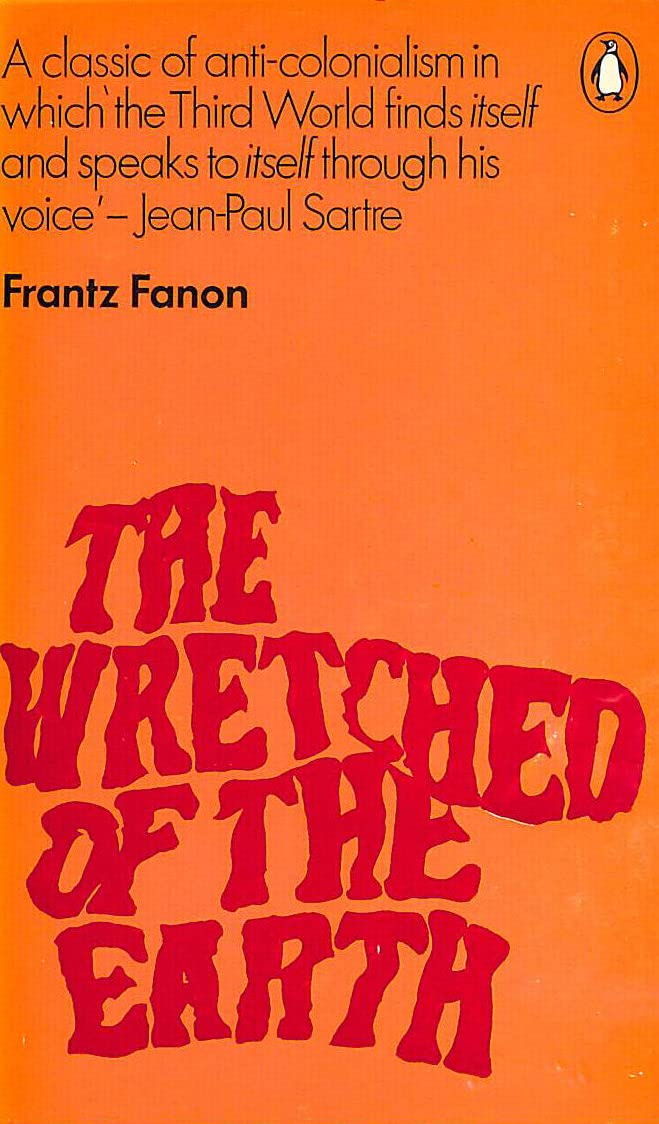 The Wretched of the Earth / Preface by Jean-Paul Sartre, Translated by Constance Farrington