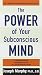 By Joseph Murphy Ph.D. D.D. The Power of Your Subconscious Mind (Revised)