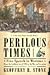 Perilous Times: Free Speech in Wartime from the Sedition Act of 1798 to the War on Terrorism (Paperback) - Common
