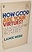 How Good Are Your Virtues?
