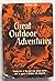 GREAT OUTDOOR ADVENTURES; TWENTY-FOUR OF THE BEST TRUE ACTION... by Outdoor Life; Various Authors