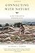 Connecting with Nature [Paperback] [2011] (Author) Robert Stebbins