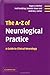 The A-Z of Neurological Practice: A Guide to Clinical Neurology by Roger A. Barker (2004-11-25)