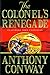 Anthony Conway 1st edit/1 print The Colonel's Renegade First Edition 2002 [Hardcover] Conway, Anthony [Hardcover] Conway, Anthony
