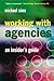 Working with Agencies: An Insider's Guide by Michael Sims (25-Apr-2005) Hardcover