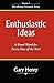 Enthusiastic Ideas by Gary Henry (2012-01-01)