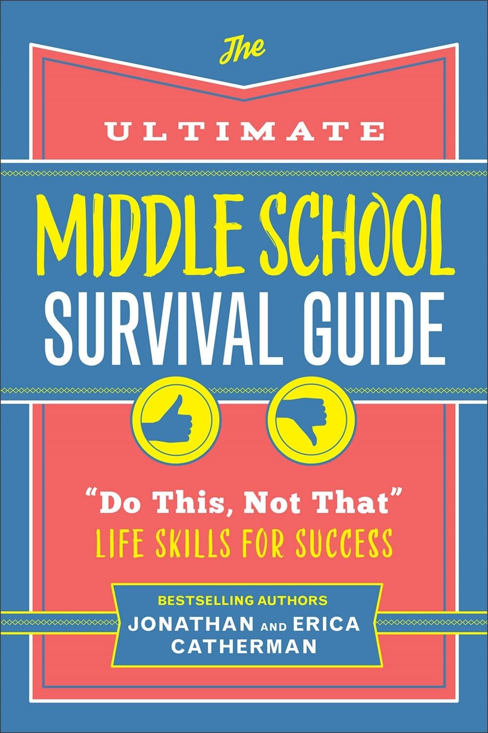 Ultimate Middle School Survival Guide: "Do This, Not That" Life Skills for Success (Paperback)
