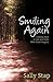 [Smiling Again] (By: Sally Stap) [published: March, 2014]