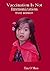Vaccination Is Not Immunization 3rd Ed. Third Edition (2013) by Tim O'Shea (2013-05-03)
