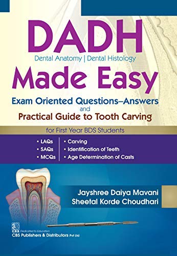 DADH Dental Anatomy | Dental Histology Made Easy: Exam Oriented Questions-Answers and Practical Guide to Tooth Carving (Paperback)