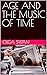 AGE AND THE MUSIC OF TIME