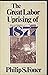 The Great Labor Uprising of...