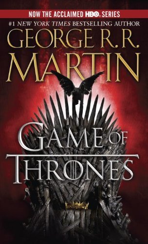 By George R.R. Martin - A Game of Thrones: A Song of Ice and Fire: Book One