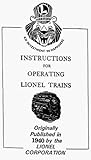 Instructions For Operating Lionel Trains 1940: An Investment in Happiness Instructions For Operating Lionel Trains 1940: An Investment in Happiness