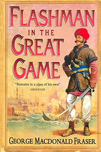 Flashman in the Great Game: from the Flashman Papers, 1856-58