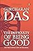 The Difficulty of Being Good: On the Subtle art of Dharma