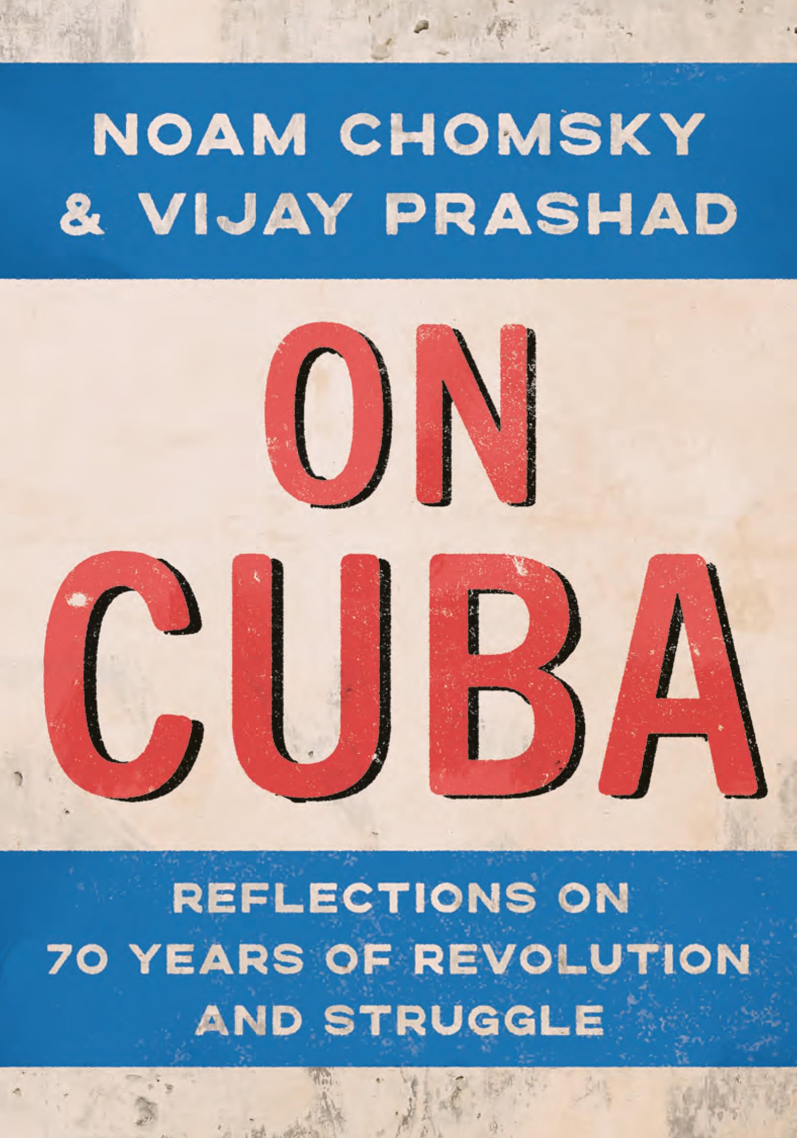 On Cuba: Reflections on 70 Years of Revolution and Struggle (Kindle Edition)